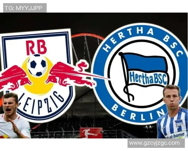 柏林赫塔与莱比锡对决分析及战术解析展望 柏林赫塔与莱比锡对决分析及战术解析展望
