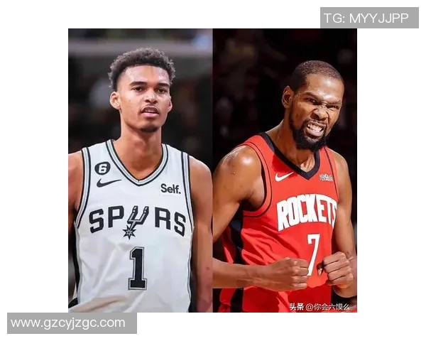 火箭与马刺精彩对决全场回放分析与精彩瞬间回顾 火箭与马刺精彩对决全场回放分析与精彩瞬间回顾